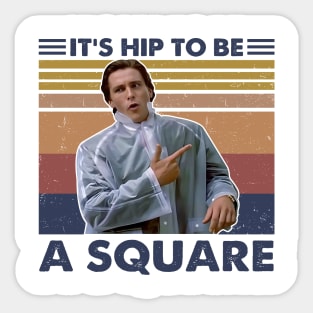 American Psycho Patrick-Bateman Hip To Be A Square Vintage Sticker